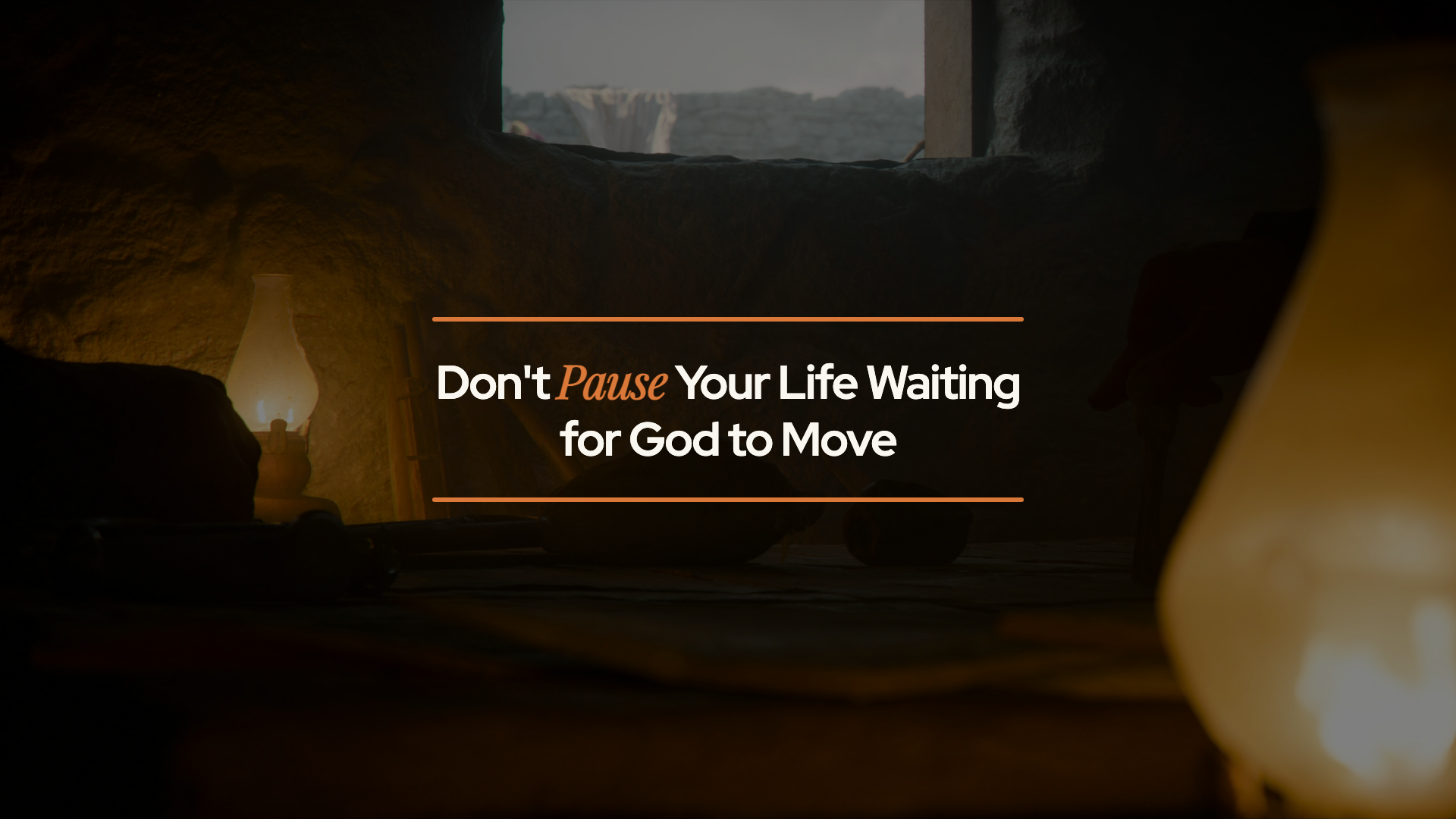 Point 1: Don't pause your life waiting for God to move